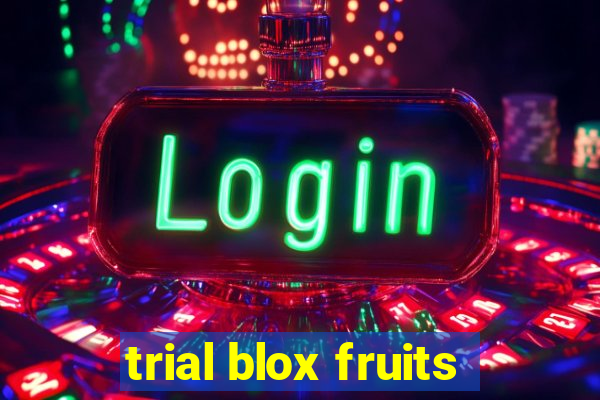 trial blox fruits